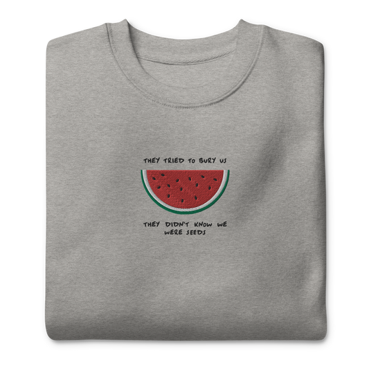 They Didn't Know We Were Seeds Embroidered Unisex Sweatshirt - Grey