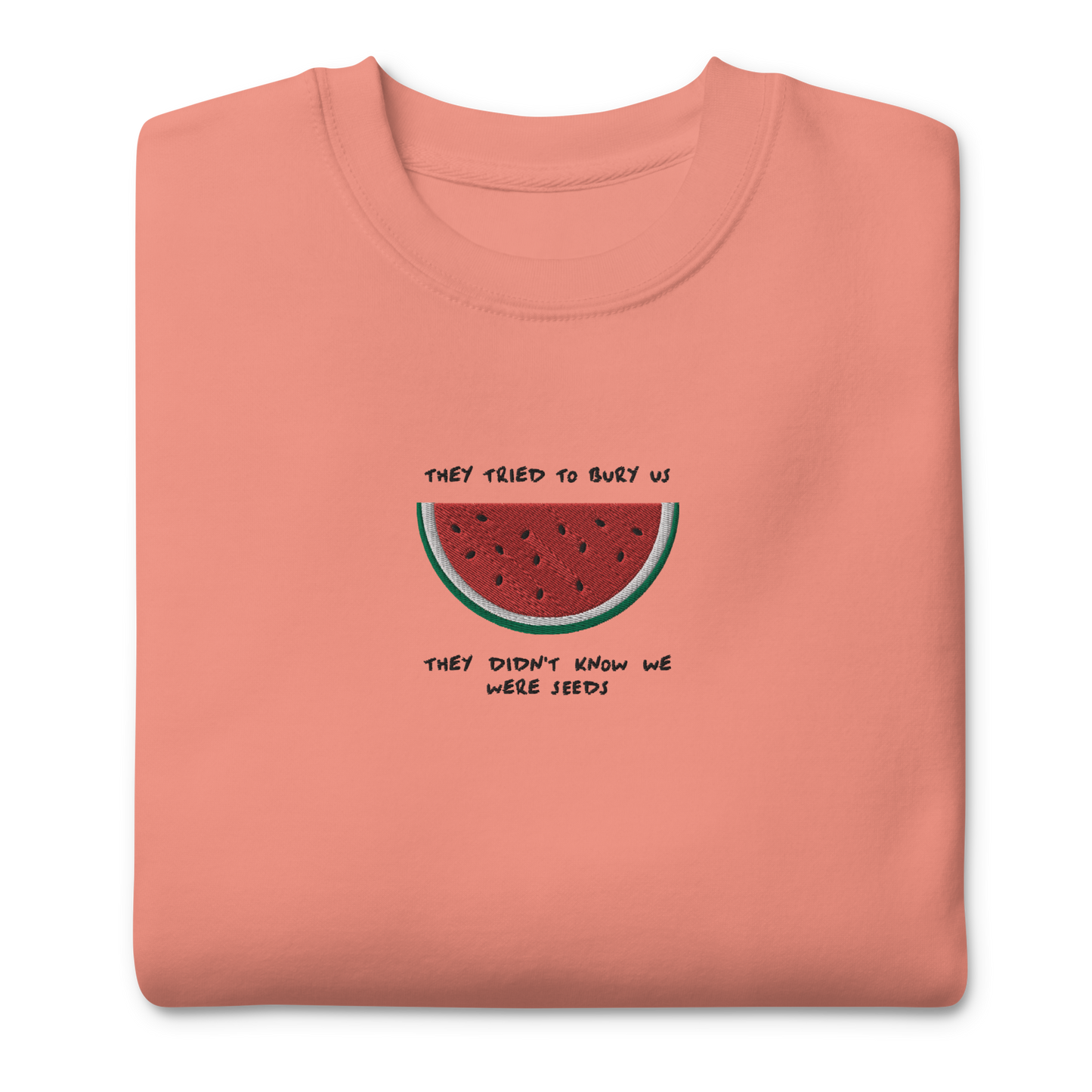 They Didn't Know We Were Seeds Embroidered Unisex Sweatshirt