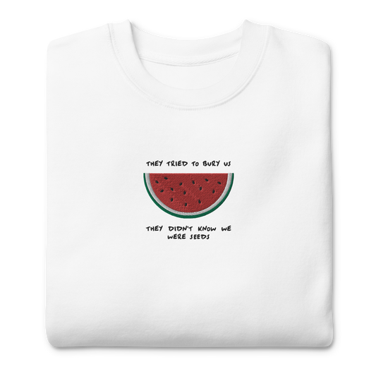 They Didn't Know We Were Seeds Embroidered Unisex Sweatshirt