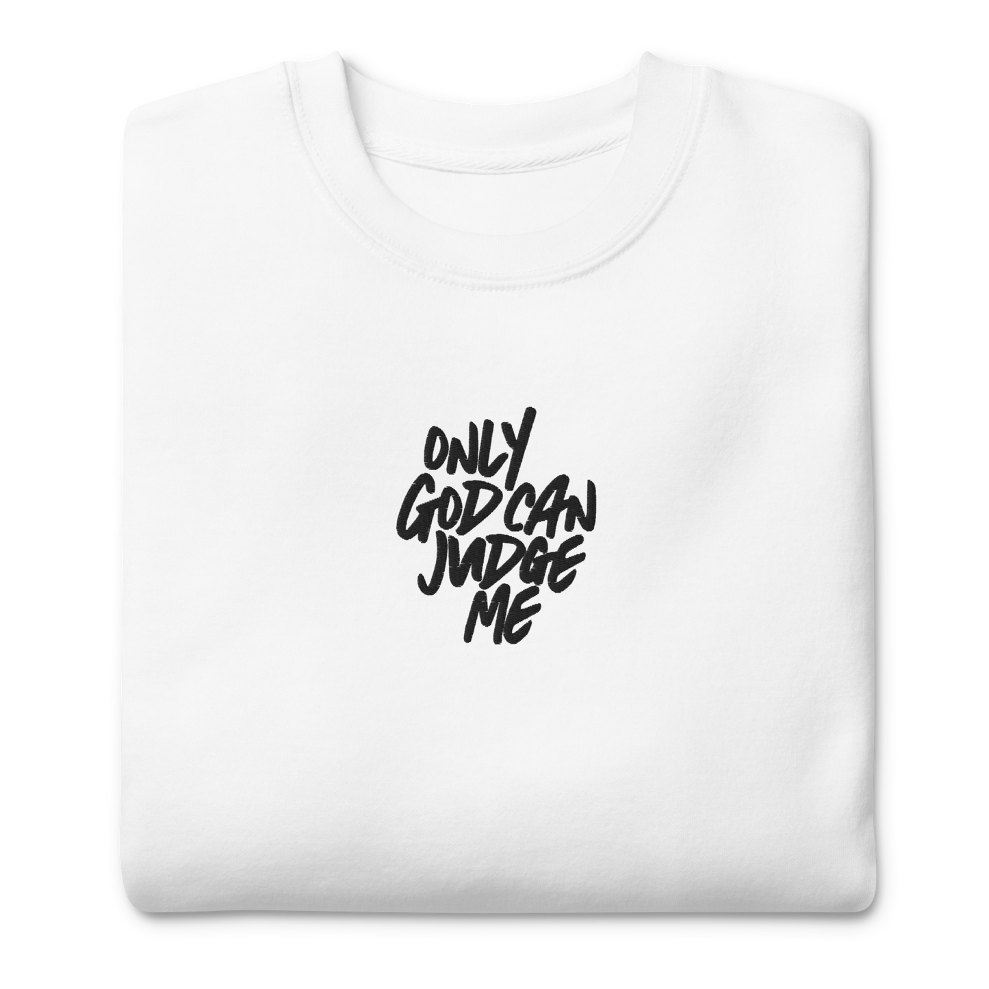 Only God Can Judge Me Embroidered Unisex Sweatshirt