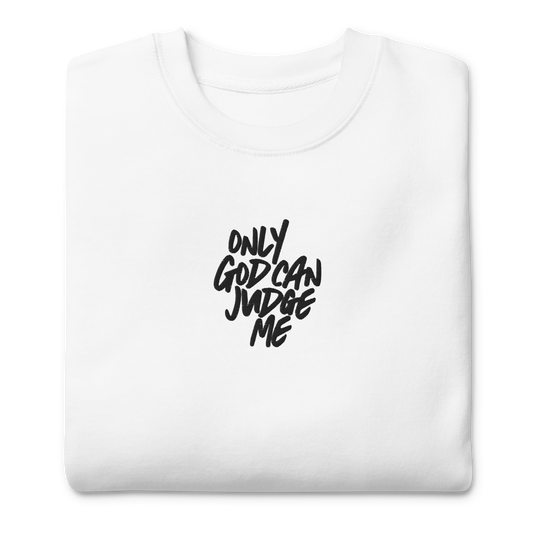 Only God Can Judge Me Embroidered Unisex Sweatshirt